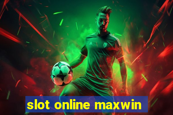 slot online maxwin