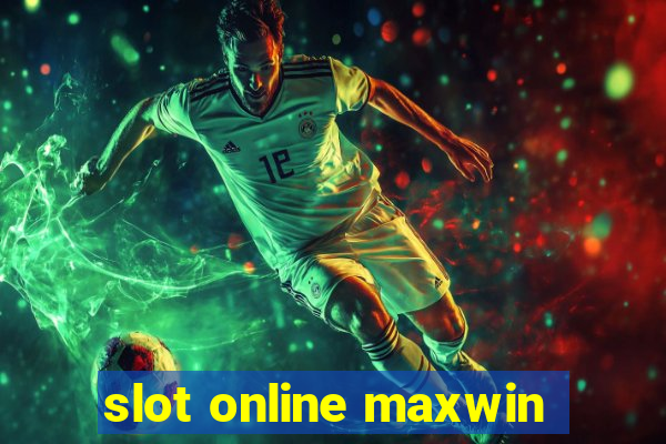 slot online maxwin