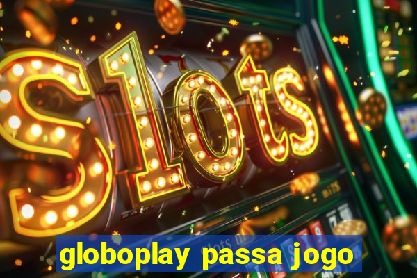 globoplay passa jogo