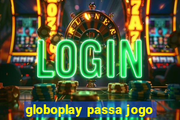 globoplay passa jogo