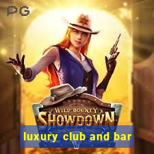 luxury club and bar