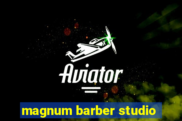 magnum barber studio