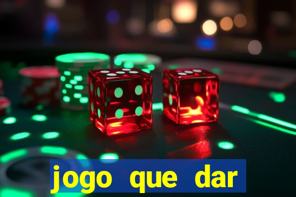 jogo que dar dinheiro sem depositar