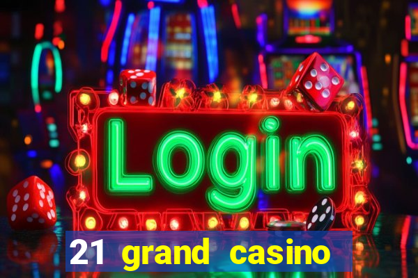 21 grand casino free spins