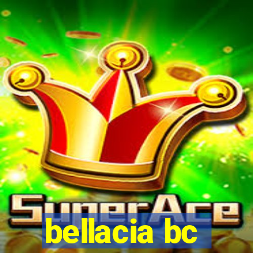 bellacia bc