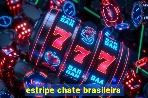 estripe chate brasileira