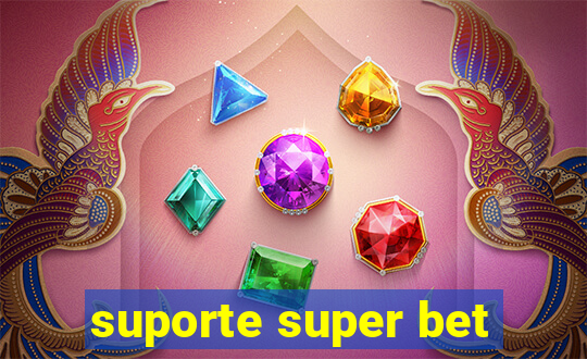 suporte super bet