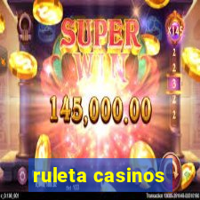 ruleta casinos