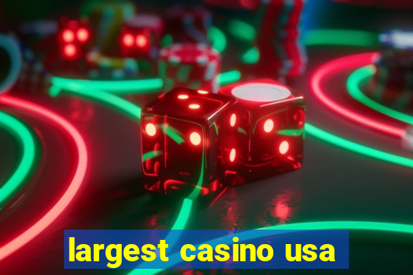 largest casino usa