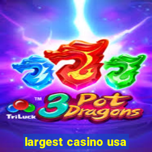 largest casino usa