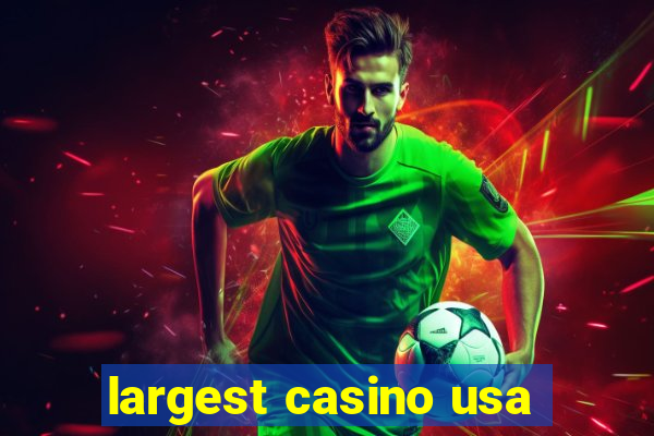 largest casino usa