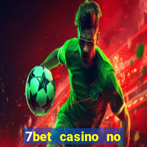 7bet casino no deposit bonus