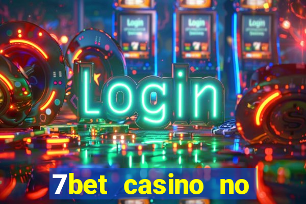 7bet casino no deposit bonus