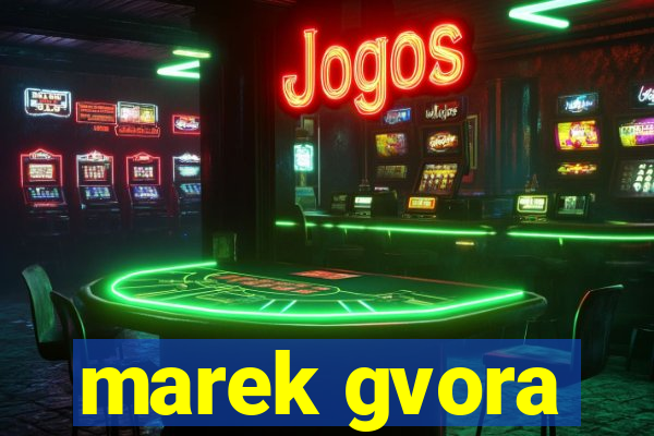 marek gvora