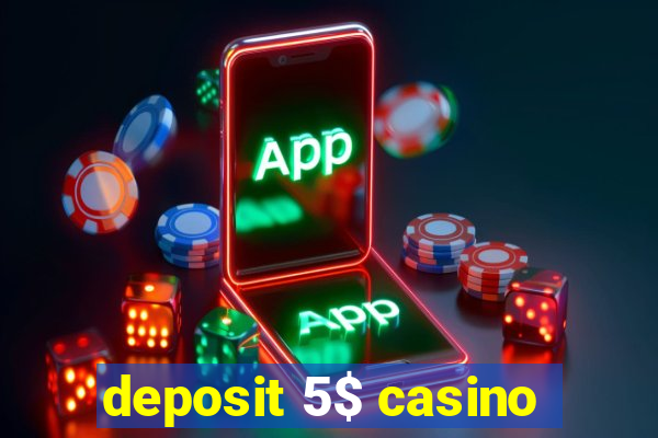 deposit 5$ casino