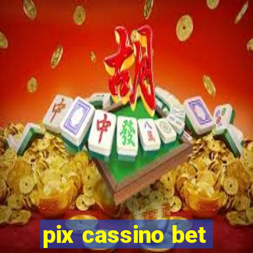 pix cassino bet