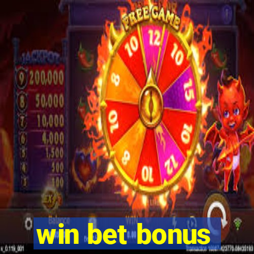 win bet bonus