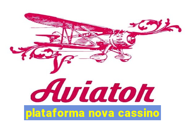 plataforma nova cassino