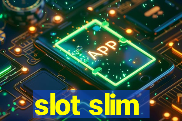 slot slim