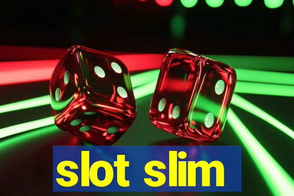 slot slim