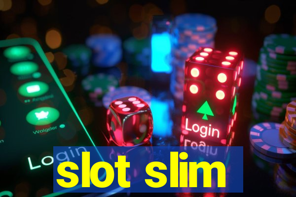 slot slim