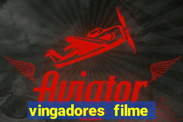 vingadores filme completo dublado google drive