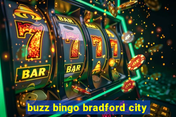 buzz bingo bradford city