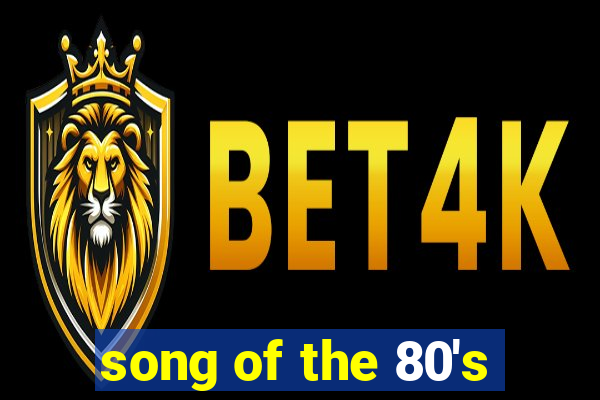 song of the 80's