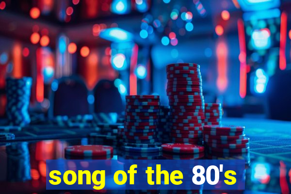 song of the 80's