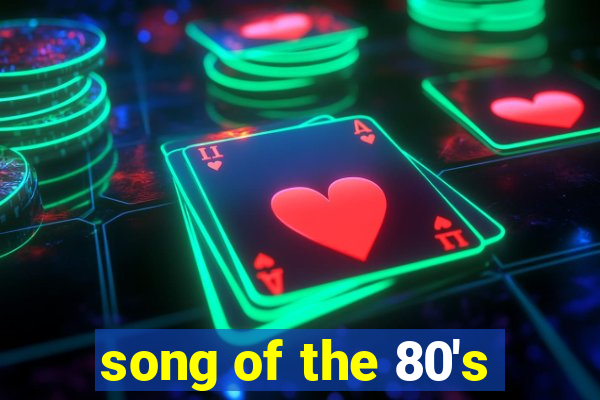 song of the 80's