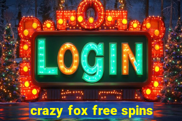 crazy fox free spins