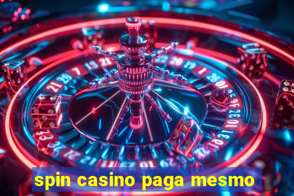 spin casino paga mesmo