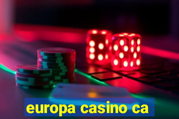 europa casino ca