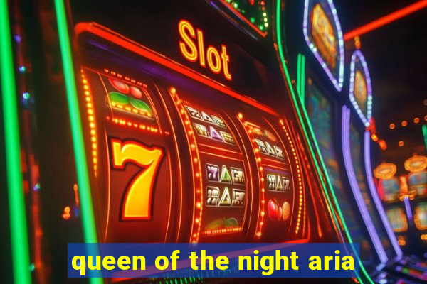 queen of the night aria