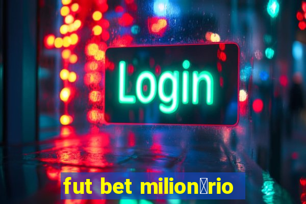 fut bet milion谩rio