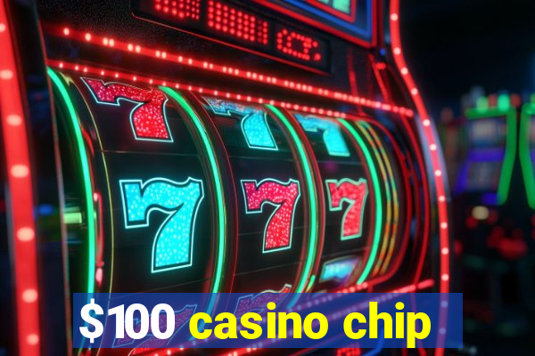 $100 casino chip