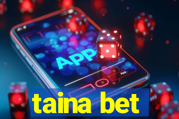 taina bet