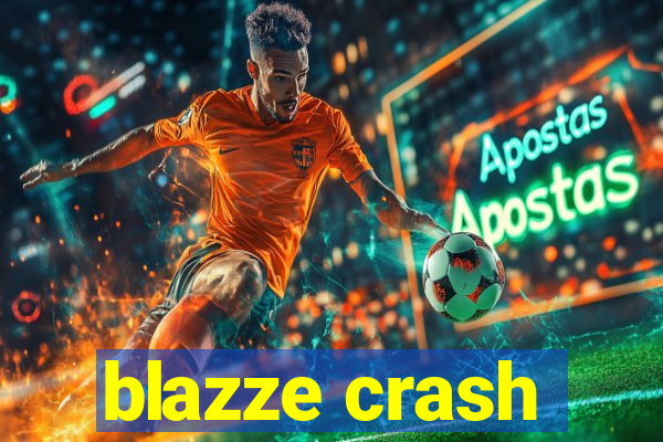 blazze crash