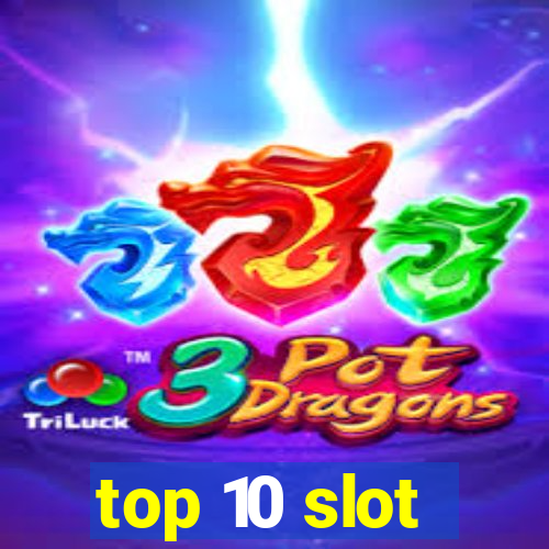 top 10 slot