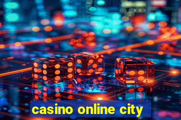 casino online city