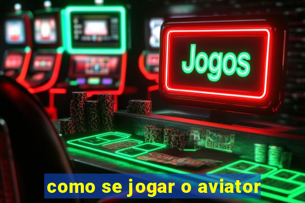 como se jogar o aviator