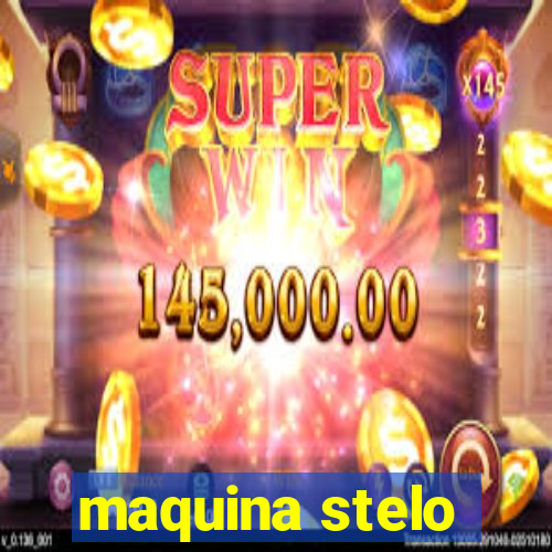 maquina stelo