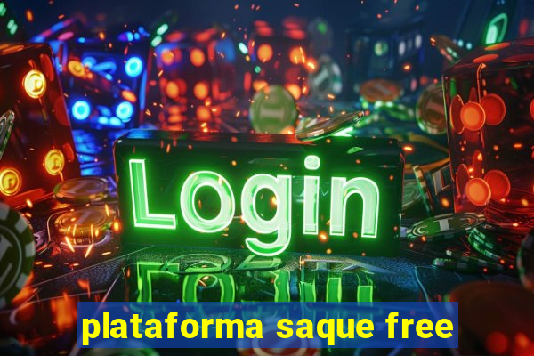 plataforma saque free