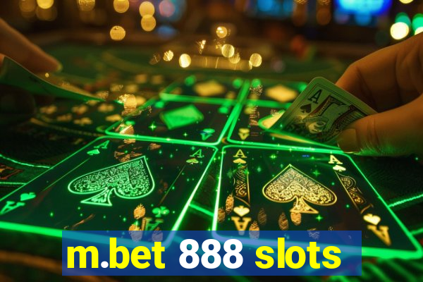 m.bet 888 slots