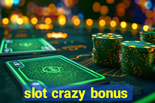 slot crazy bonus