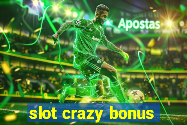 slot crazy bonus