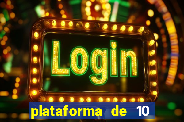 plataforma de 10 reais cassino