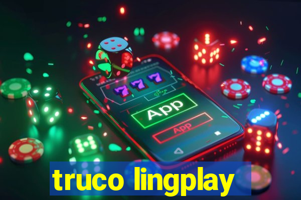 truco lingplay