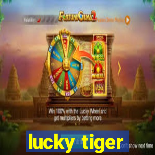 lucky tiger