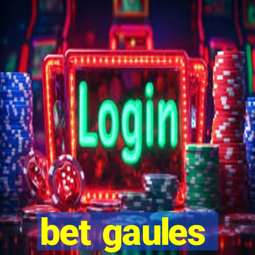 bet gaules